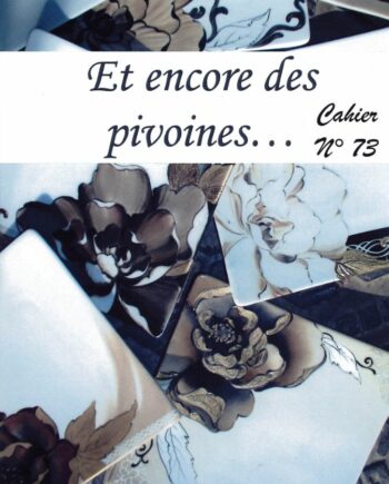 Cahier N°73 Et encore des pivoines...